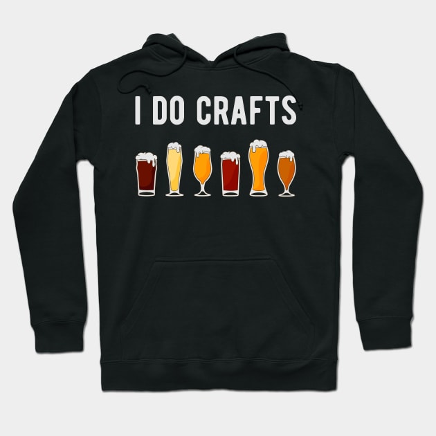 I Do Crafts I - Beer Lover Hoodie by lemonpepper